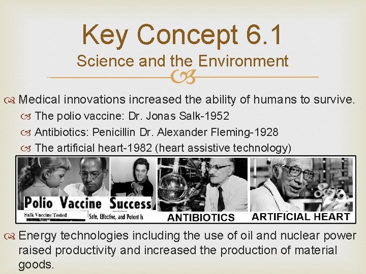 Key Concept 6. 1 Science and the Environment Medical innovations increased the ability of
