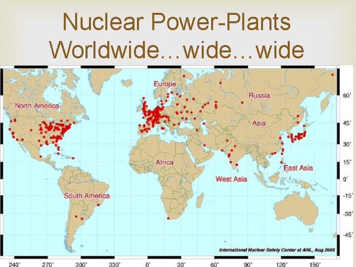 Nuclear Power-Plants Worldwide…wide 