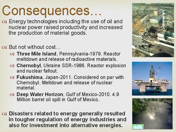 Consequences… Energy technologies including the use of oil and nuclear power raised productivity and