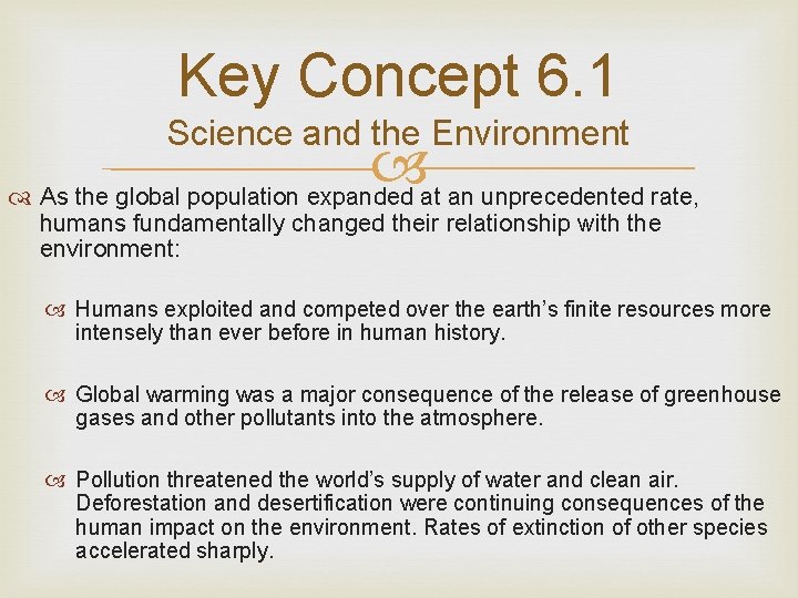 Key Concept 6. 1 Science and the Environment As the global population expanded at