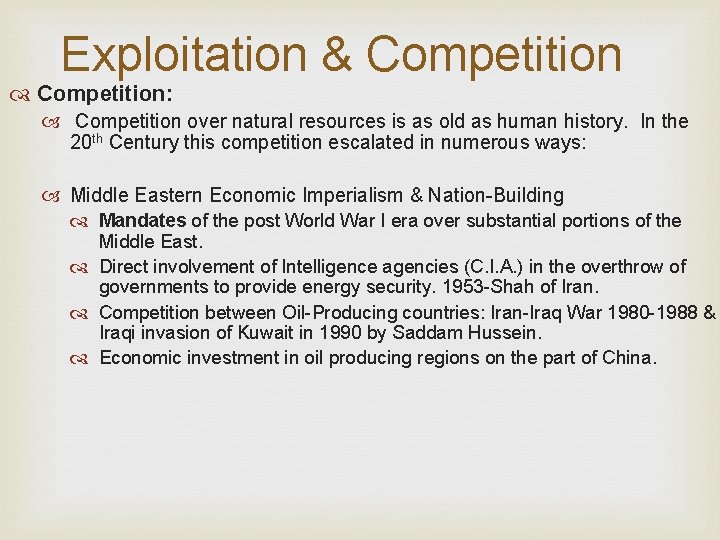 Exploitation & Competition: Competition over natural resources is as old as human history. In