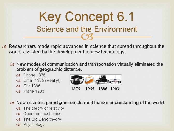 Key Concept 6. 1 Science and the Environment Researchers made rapid advances in science