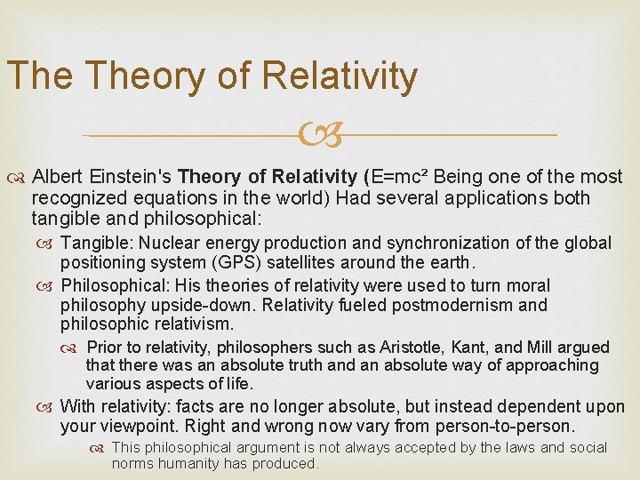 The Theory of Relativity Albert Einstein's Theory of Relativity (E=mc² Being one of the