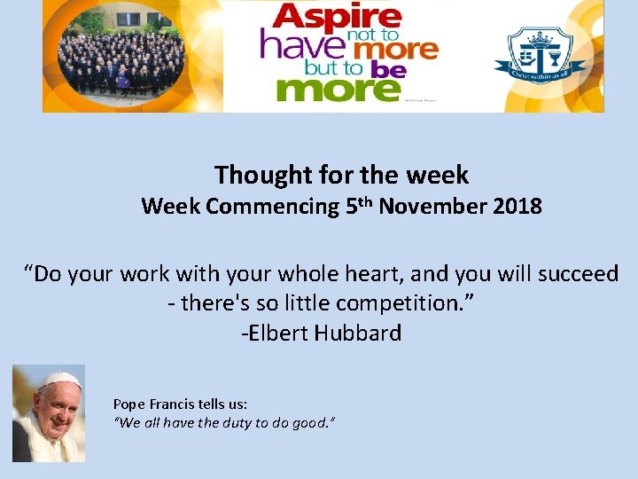 Thought for the week Week Commencing 5 th November 2018 “Do your work with