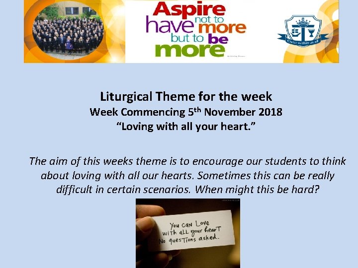 Liturgical Theme for the week Week Commencing 5 th November 2018 “Loving with all