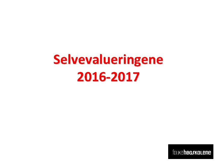 Selvevalueringene 2016 -2017 