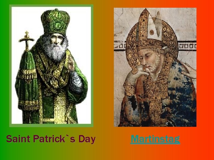Saint Patrick`s Day Martinstag 