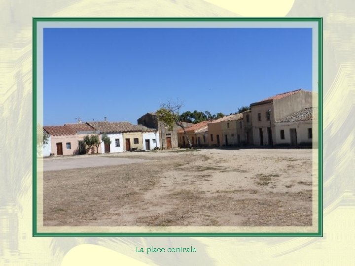 La place centrale La place centrale