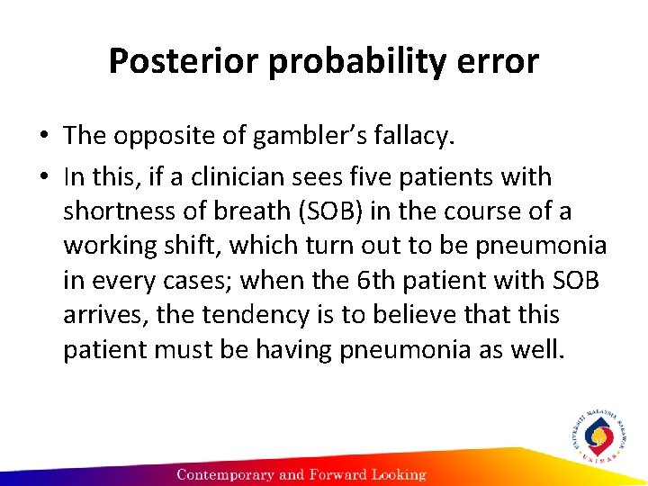 Posterior probability error • The opposite of gambler’s fallacy. • In this, if a