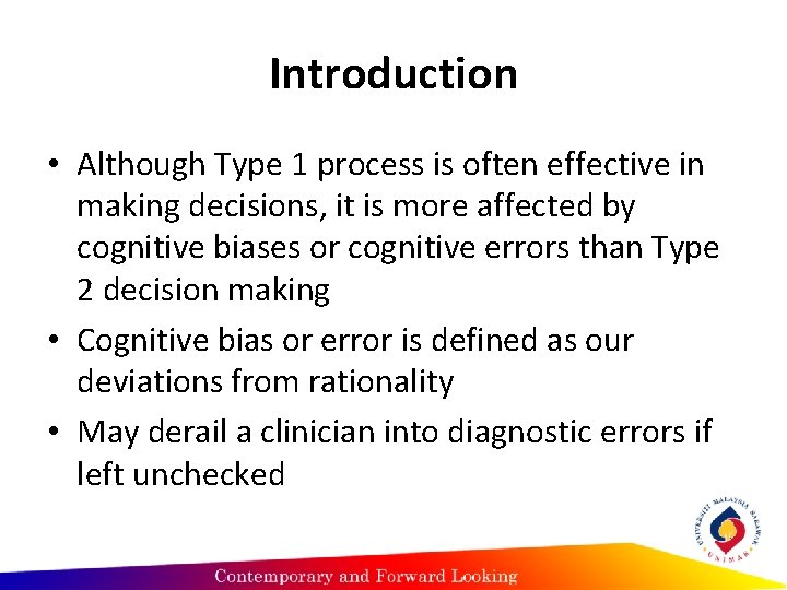 Introduction • Although Type 1 process is often effective in making decisions, it is