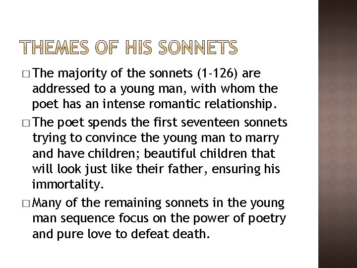 � The majority of the sonnets (1 -126) are addressed to a young man,