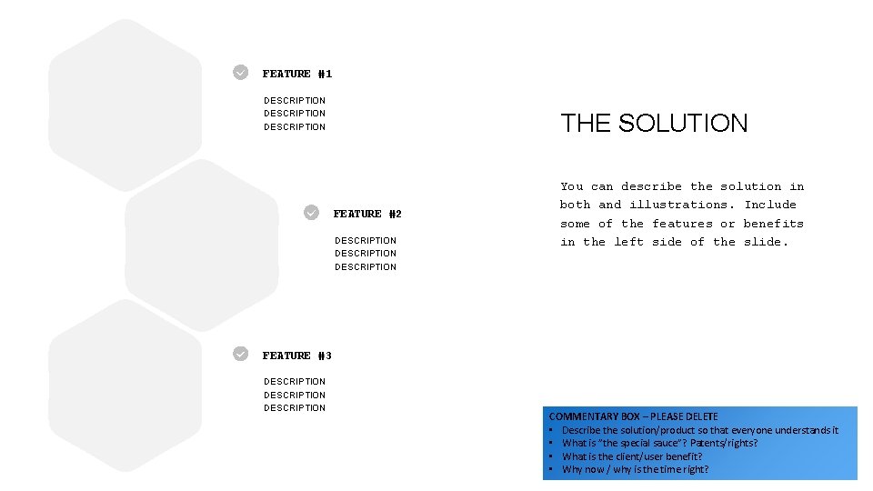 FEATURE #1 DESCRIPTION THE SOLUTION FEATURE #2 DESCRIPTION You can describe the solution in