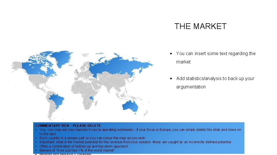 THE MARKET § You can insert some text regarding the market § Add statistics/analysis