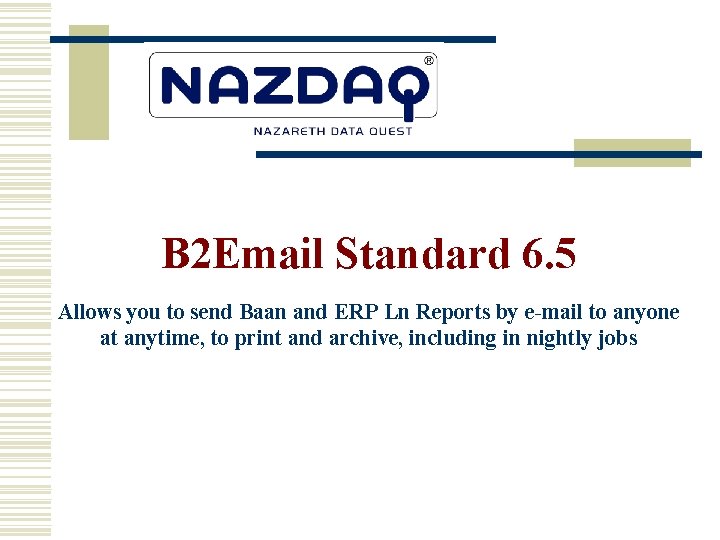 B 2 Email Standard 6. 5 Allows you to send Baan and ERP Ln