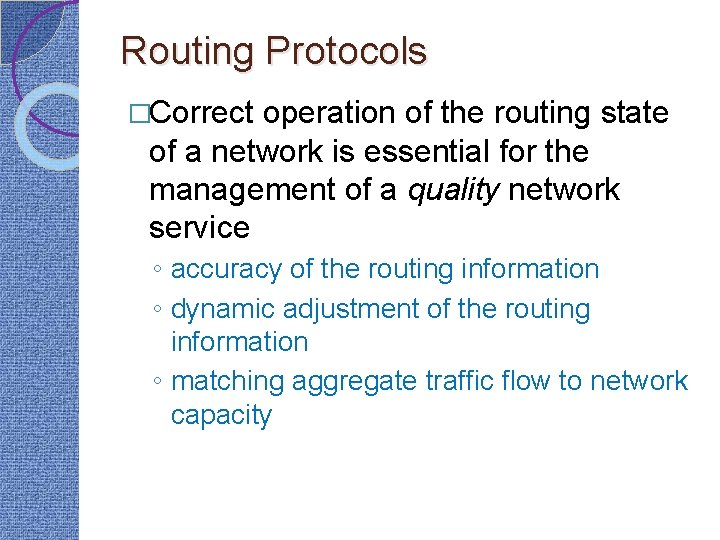 Routing Protocols �Correct operation of the routing state of a network is essential for