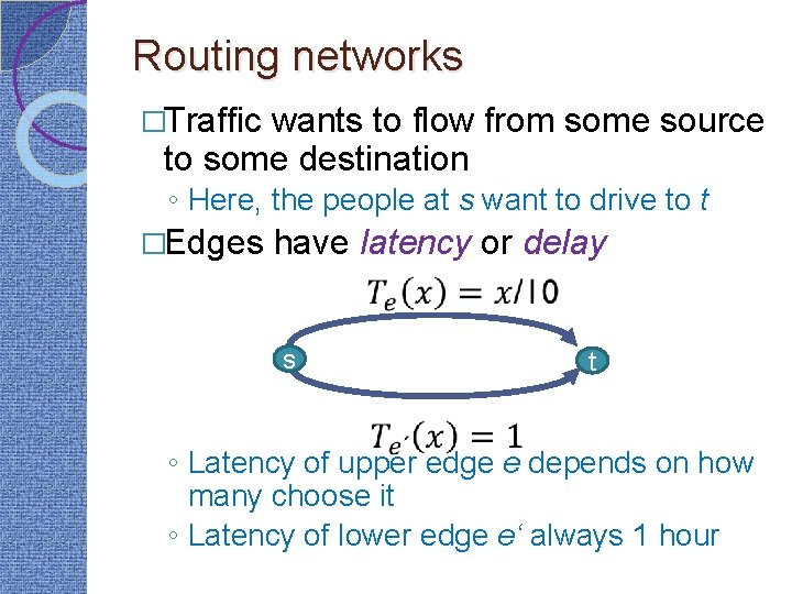 Routing networks �Traffic wants to flow from some source to some destination ◦ Here,