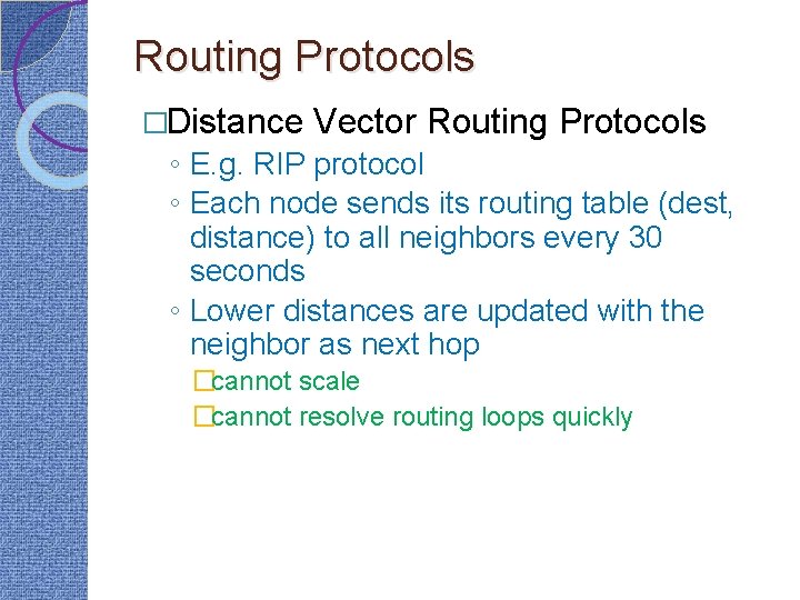 Routing Protocols �Distance Vector Routing Protocols ◦ E. g. RIP protocol ◦ Each node