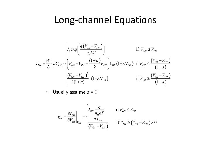 Long-channel Equations • Usually assume a = 0 