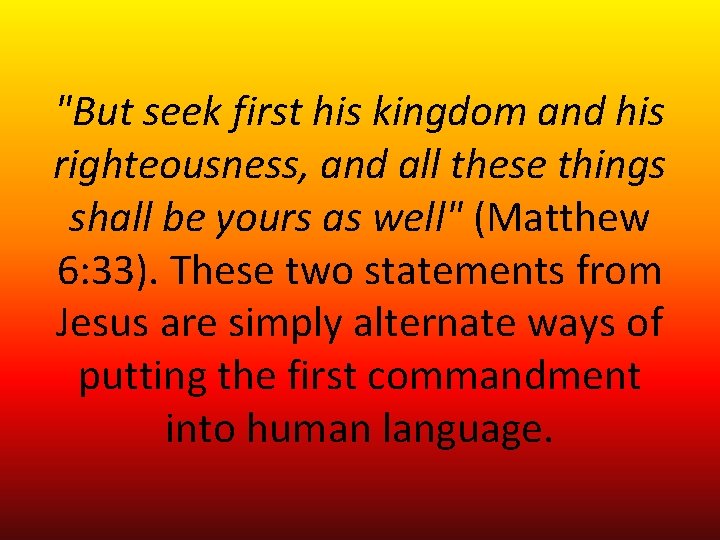 "But seek first his kingdom and his righteousness, and all these things shall be "But seek first his kingdom and his righteousness, and all these things shall be
