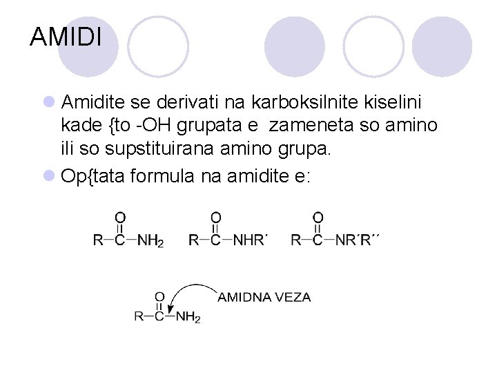 AMIDI l Amidite se derivati na karboksilnite kiselini kade {to -OH grupata e zameneta