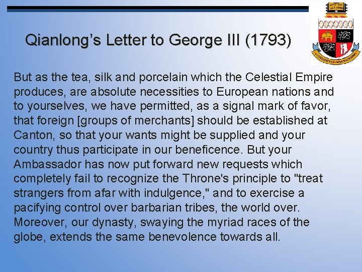 Qianlong’s Letter to George III (1793) But as the tea, silk and porcelain which