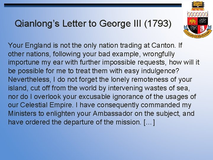 Qianlong’s Letter to George III (1793) Your England is not the only nation trading