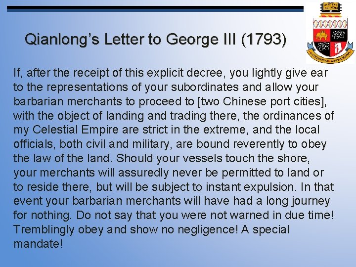 Qianlong’s Letter to George III (1793) If, after the receipt of this explicit decree,