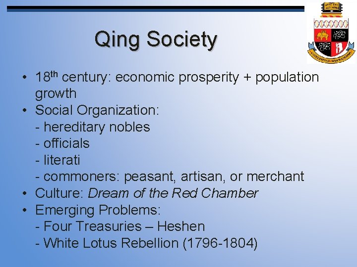 Qing Society • 18 th century: economic prosperity + population growth • Social Organization: