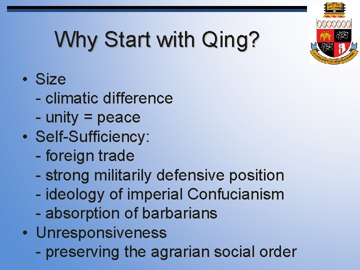 Why Start with Qing? • Size - climatic difference - unity = peace •