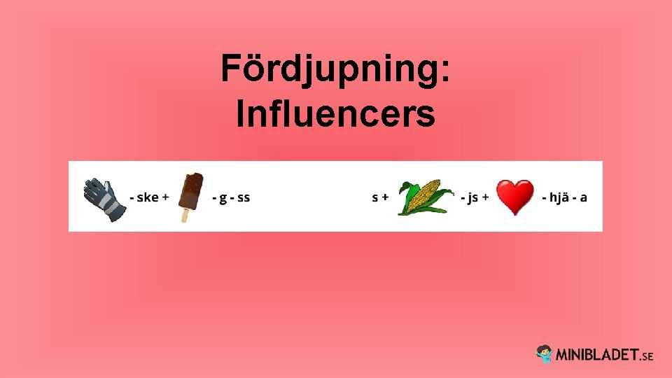 Fördjupning: Influencers 