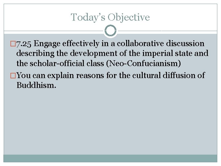 Today’s Objective � 7. 25 Engage effectively in a collaborative discussion describing the development