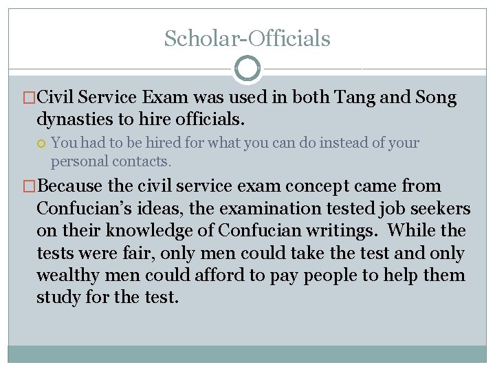 Scholar-Officials �Civil Service Exam was used in both Tang and Song dynasties to hire