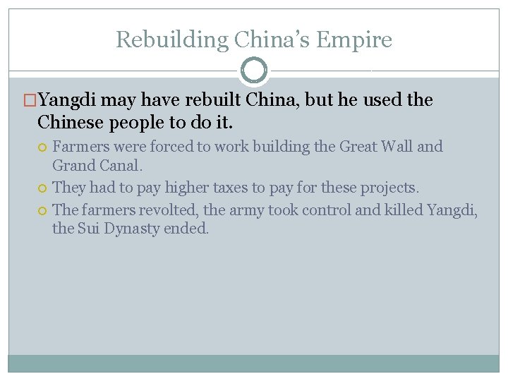 Rebuilding China’s Empire �Yangdi may have rebuilt China, but he used the Chinese people