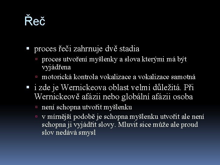 Řeč proces řeči zahrnuje dvě stadia proces utvoření myšlenky a slova kterými má být