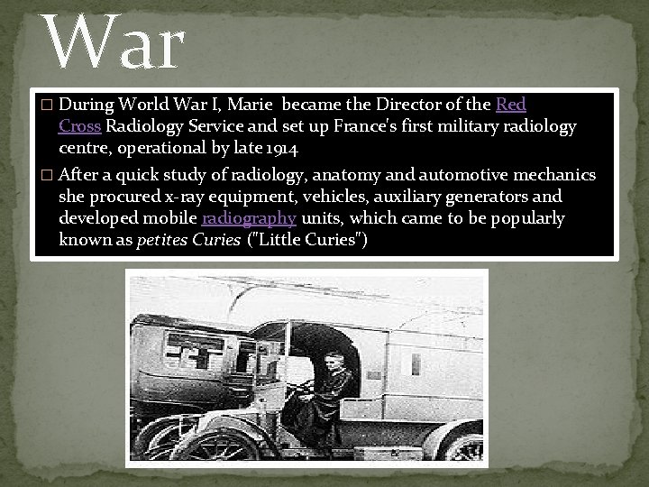 War � During World War I, Marie became the Director of the Red Cross