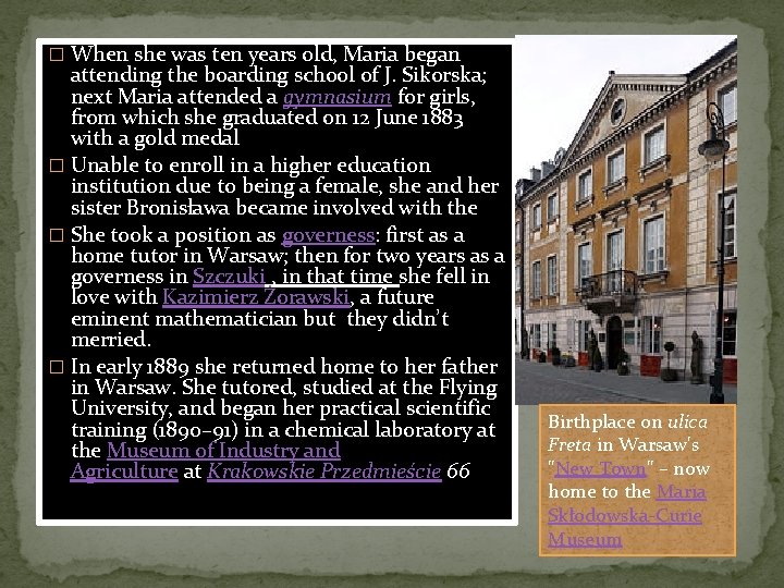 � When she was ten years old, Maria began attending the boarding school of