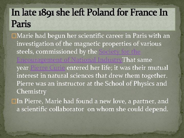 In late 1891 she left Poland for France In Paris �Marie had begun her