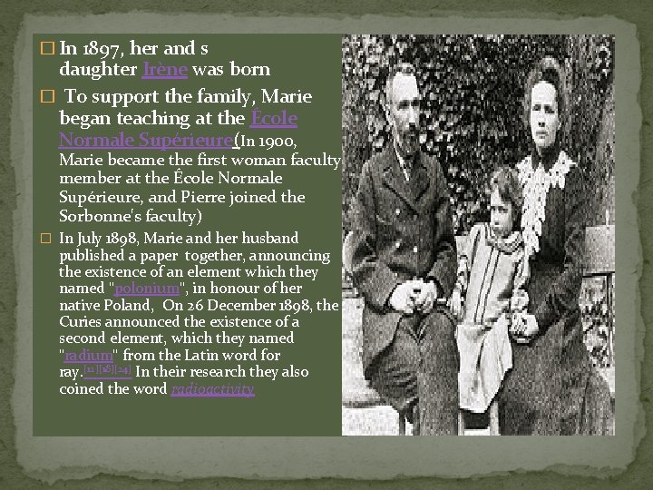 � In 1897, her and s daughter Irène was born � To support the