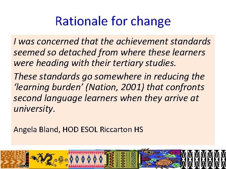 Rationale for change I was concerned that the achievement standards seemed so detached from