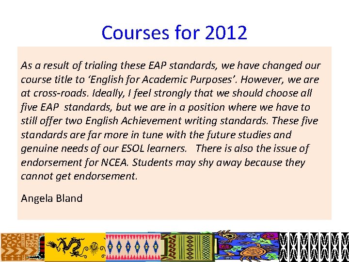 Courses for 2012 As a result of trialing these EAP standards, we have changed