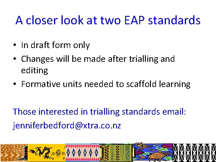 A closer look at two EAP standards • In draft form only • Changes