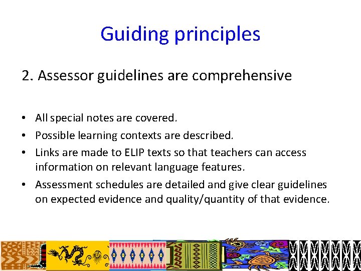 Guiding principles 2. Assessor guidelines are comprehensive • All special notes are covered. •
