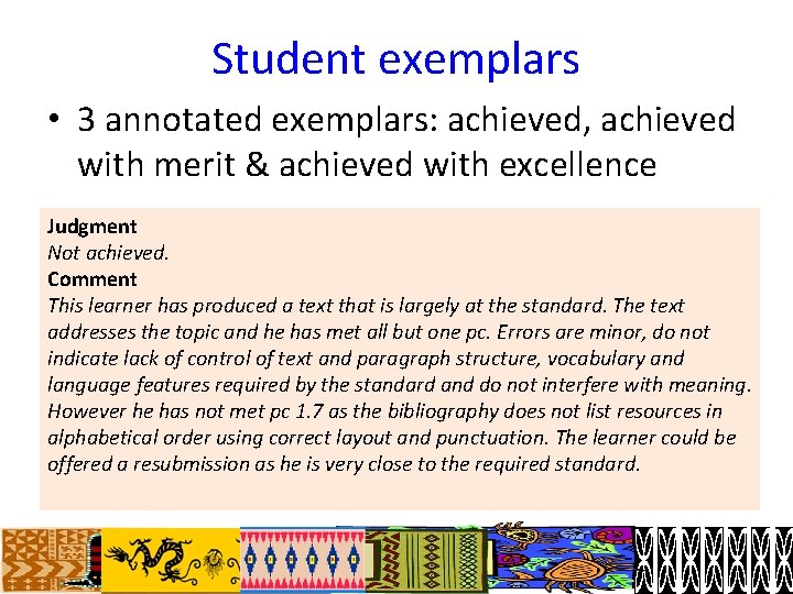 Student exemplars • 3 annotated exemplars: achieved, achieved with merit & achieved with excellence