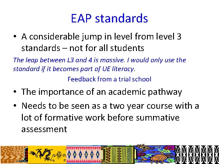 EAP standards • A considerable jump in level from level 3 standards – not