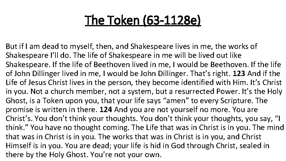 The Token (63 -1128 e) But if I am dead to myself, then, and