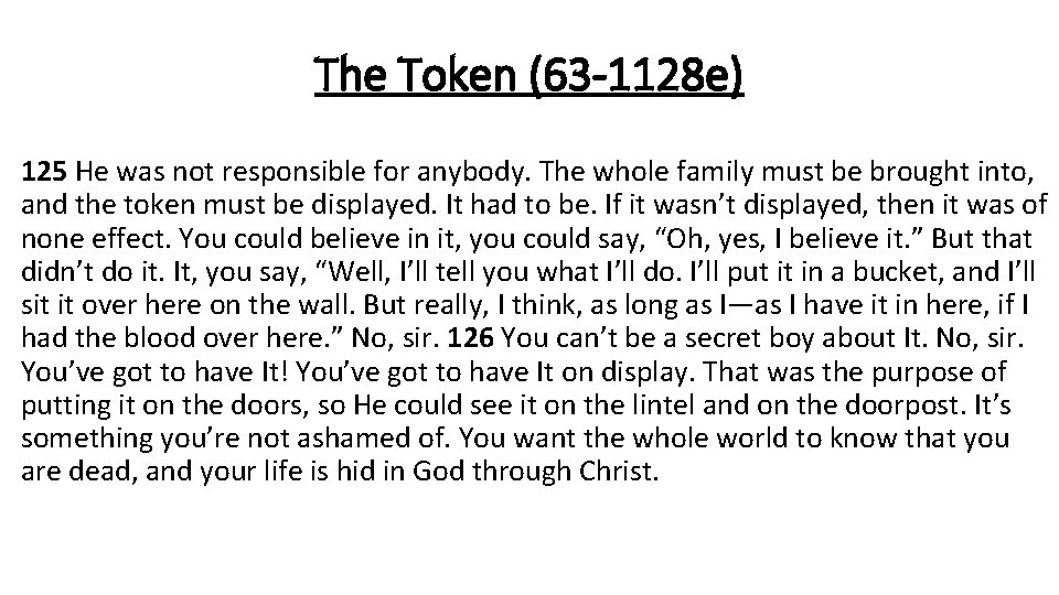 The Token (63 -1128 e) 125 He was not responsible for anybody. The whole