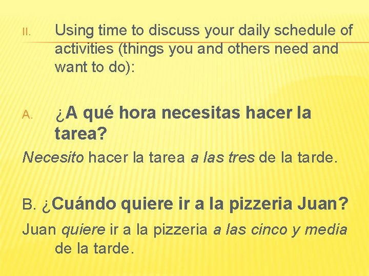 II. Using time to discuss your daily schedule of activities (things you and others