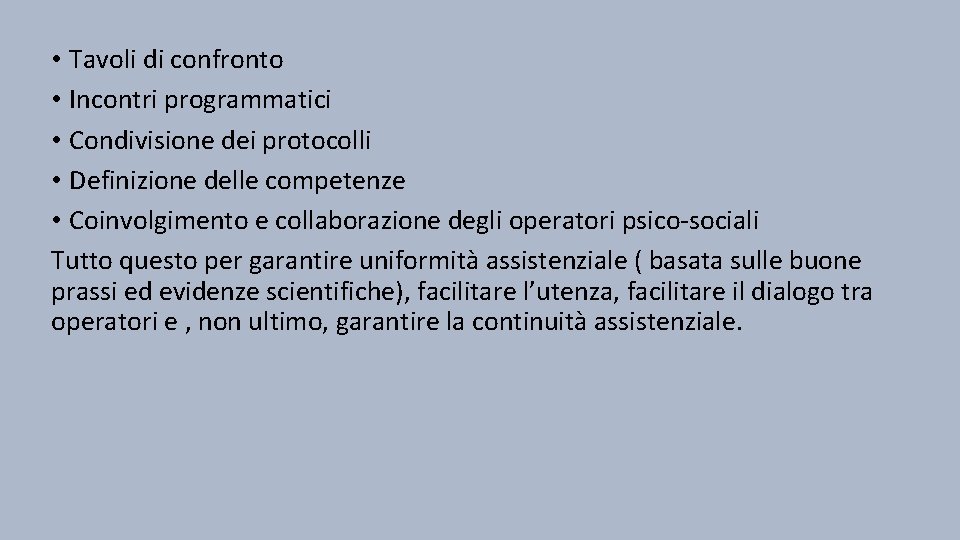  • Tavoli di confronto • Incontri programmatici • Condivisione dei protocolli • Definizione