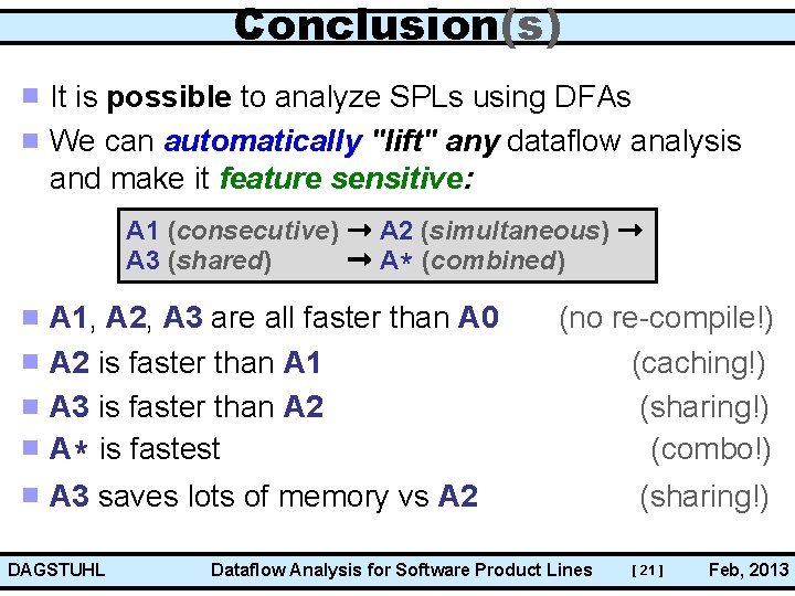 Conclusion(s) It is possible to analyze SPLs using DFAs We can automatically "lift" any