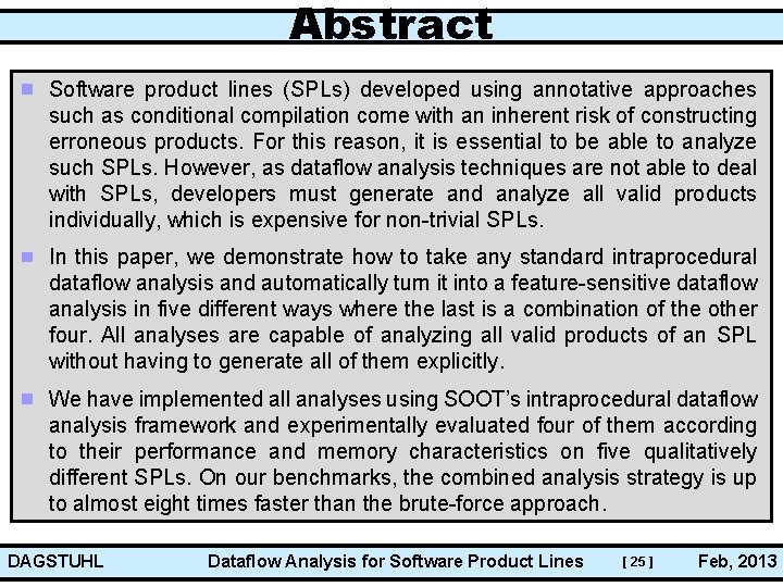 Abstract Software product lines (SPLs) developed using annotative approaches such as conditional compilation come